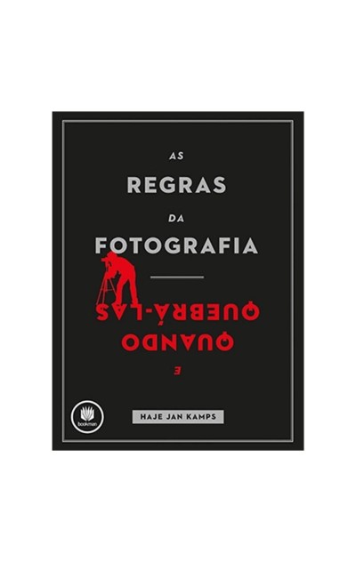 As Regras da Fotografia E...
